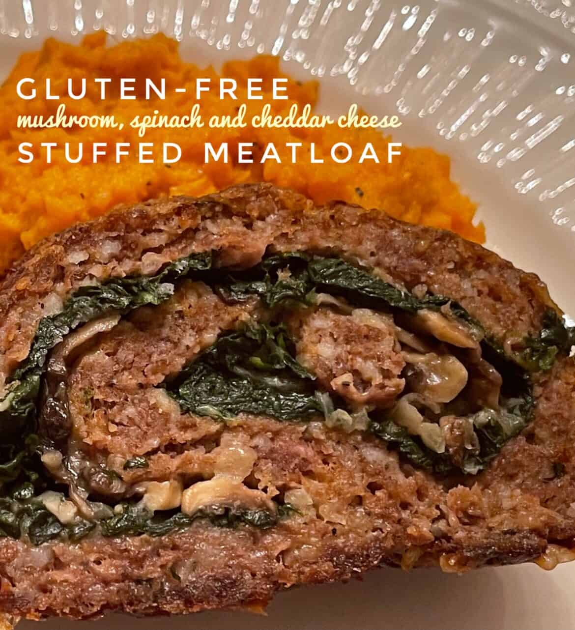 Gluten-Free Stuffed Meatloaf with Mushroom and Cheddar Cheese