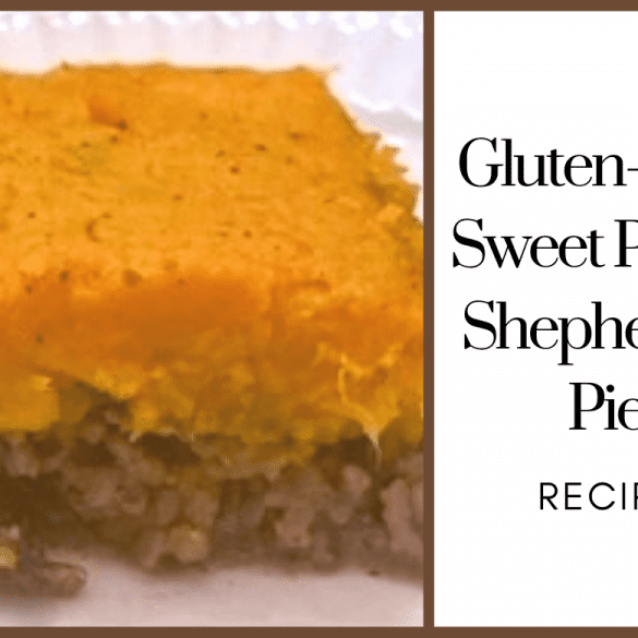 Gluten-Free Sweet Potato Shepherd’s Pie Recipe