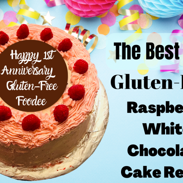 The Best Ever Gluten-Free Raspberry White Chocolate Cake Recipe