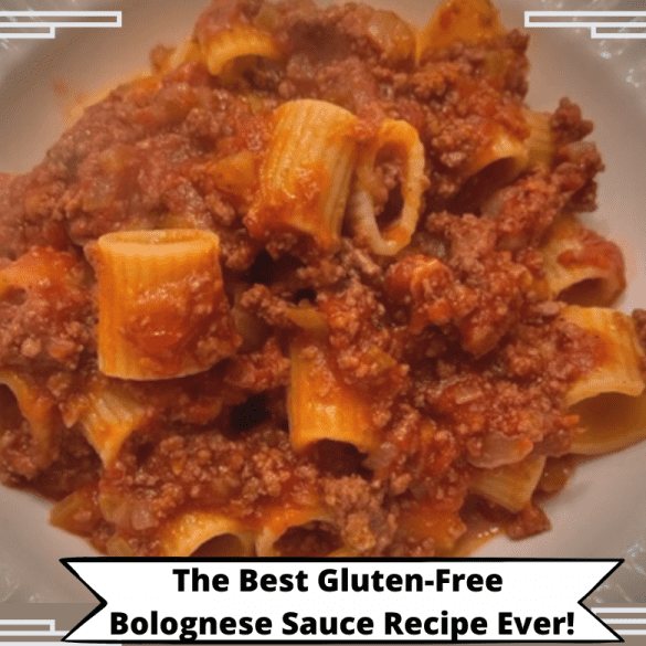 The Best Gluten-Free Bolognese Sauce Recipe Ever!