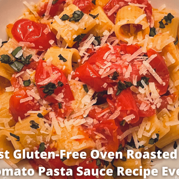 The Best Gluten-Free Oven-Roasted Cherry Tomato Pasta Sauce Recipe Ever!