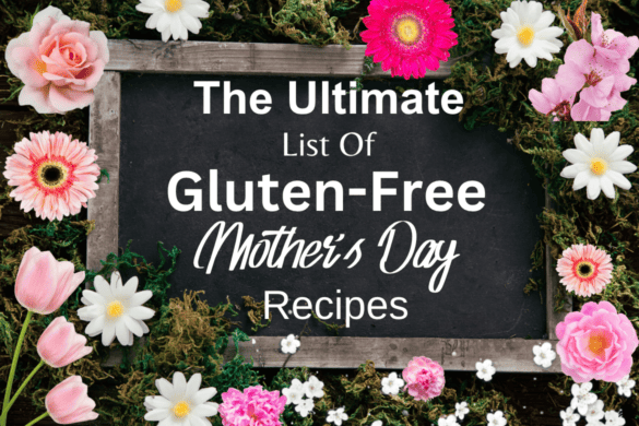The Ultimate List Of Gluten-Free Mother’s Day Recipes